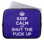[Crown] keep calm and shut the fuck up  Laptop/netbook Sleeves Laptop Sleeves