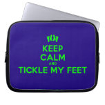 [Feet] keep calm and tickle my feet  Laptop/netbook Sleeves Laptop Sleeves