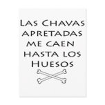 Las Chavas Apretadas Me Caen Hasta Los Huesos Post Cards