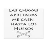 Las Chavas Apretadas Me Caen Hasta Los Huesos Postcards