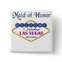 Las Vegas Maid of Honor Button