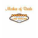 Las Vegas Mother of Bride Tee Orange t-shirts by vegasdusoleil Las Vegas Mother of Bride Tee Orange t-shirts