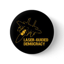Laser-Guided Democracy / Peace through Firepower Pinback Buttons