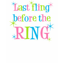 Last fling before the ring black t-shirt
