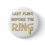 Last fling before the Ring button