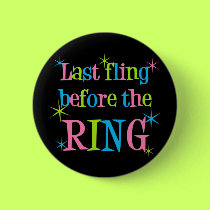 Last Fling Before the Ring button by bachelorbachelorette Last Fling Before the Ring button