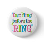 Last fling before the Ring button