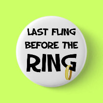 Last fling before the Ring button