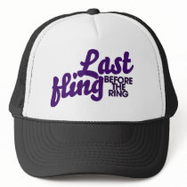Last Fling before the ring Trucker Hats