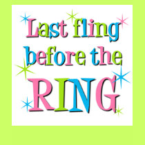 Last fling before the ring t-shirts