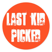 Last Kid Picked Round Sticker