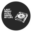 Last Night A CDJ Saved My Life stickers