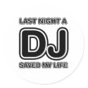 Last Night A DJ Saved My Life - Disc Jockey Music stickers