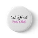 Last Night Out (I Need A Drink) buttons