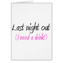 Last Night Out (I Need A Drink) cards