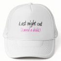 Last Night Out (I Need A Drink) hats
