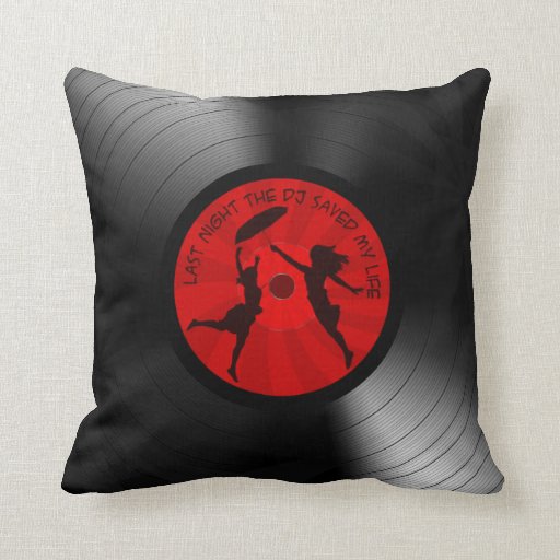 Last Night The DJ Saved My Life Vinyl Record Black Throw Pillow Zazzle