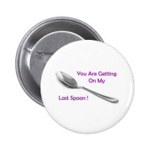 Last Spoon Pinback Buttons
