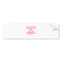 LASTWORD.png Bumper Stickers