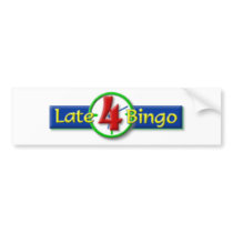 Late4Bingo Bumper Stickers