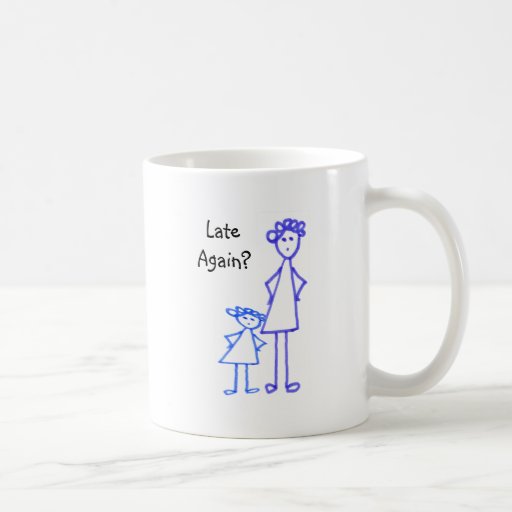 Late Again! Mug