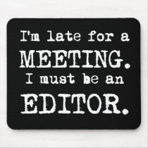 Late Editor Mousepad