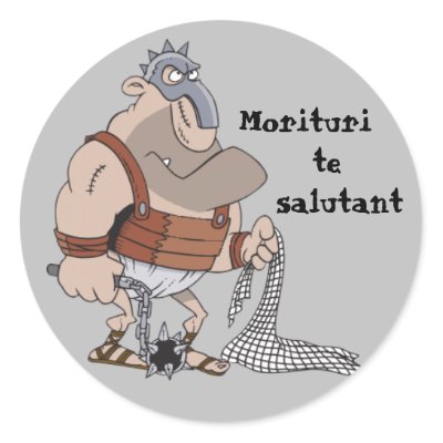 Latin: Morituri Te Salutant Round Stickers