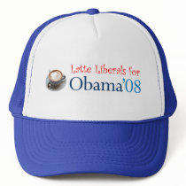 Latte Liberals for Obama Hat by democrattotheend Latte Liberals for Obama Hat