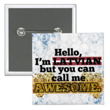 Latvian, but call me Awesome Pinback Buttons