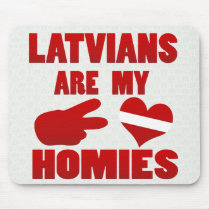 Latvians are my Homies Mousepad