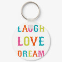 LAUGH LOVE DREAM! keychains by TheLoveShop LAUGH LOVE DREAM! keychains