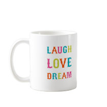 LAUGH LOVE DREAM! MUGS