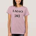 Laugh My Ass Off ;o) t-shirts