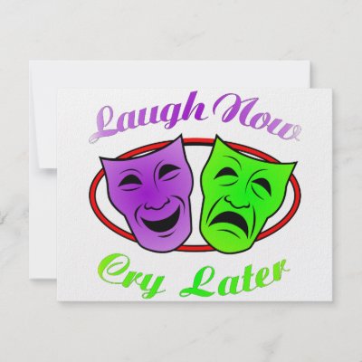 Laugh Now Cry Later Masks Custom Invite by Mustang_Lady