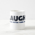 laugh so your boobs will jiggle coffee mugs