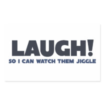 laugh so your boobs will jiggle rectangle stickers