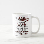 Laugh with the Red Eyed Crazy People Mug