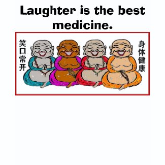 laughing buddha, Laughter is the best medicine. shirt