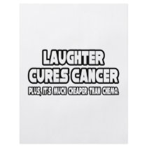 Laughter Cures Cancer...Cheaper Than Chemo flyers
