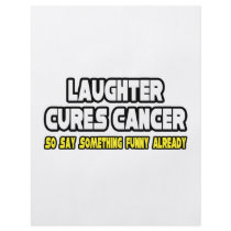 Laughter Cures Cancer...Say Something Funny flyers