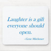Laughter is a gift ... mousepads by sitdowncomic Laughter is a gift ... mousepads