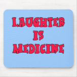 Laughter is Medicine Tshirts, Gifts Mousepad