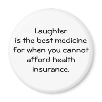 Laughter is the best medicine for when you 01 refrigerator magnet