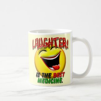 Laughter is the Best Medicine... Mugs