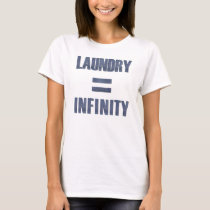 Laundry = Infinity t-shirts by hdowney Laundry = Infinity t-shirts
