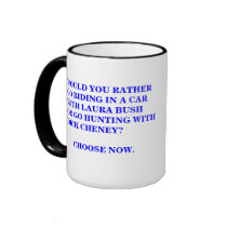 LAURA BUSH OR DICK CHENEY. MUG.
