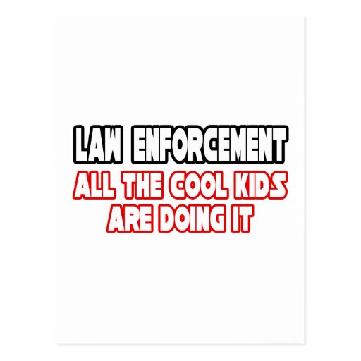 Law Enforcement...Cool Kids Postcards