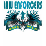 Law Enforcers Gone Wild Tshirts