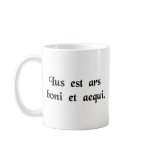 Law is the art of the good and the just. mugs