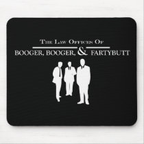 Law Offices of Booger Booger and Fartybutt Mouse Pad